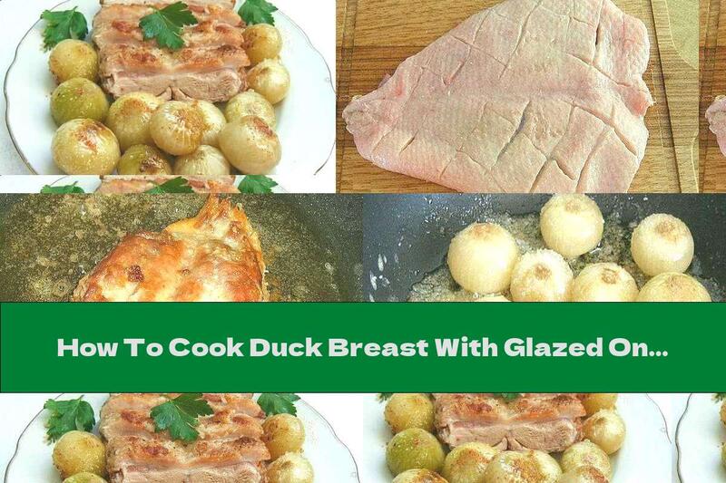 How To Cook Duck Breast With Glazed Onion - Recipe