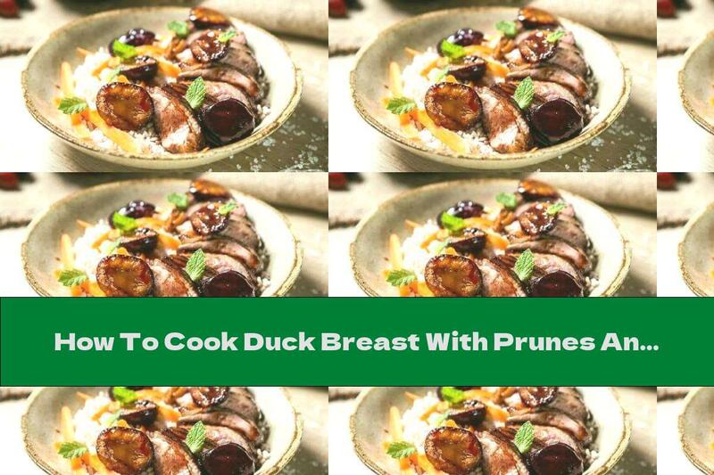 How To Cook Duck Breast With Prunes And Rice - Recipe