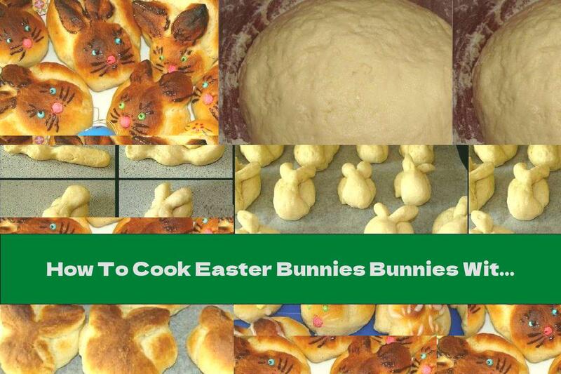 How To Cook Easter Bunnies Bunnies With Curd Dough - Recipe