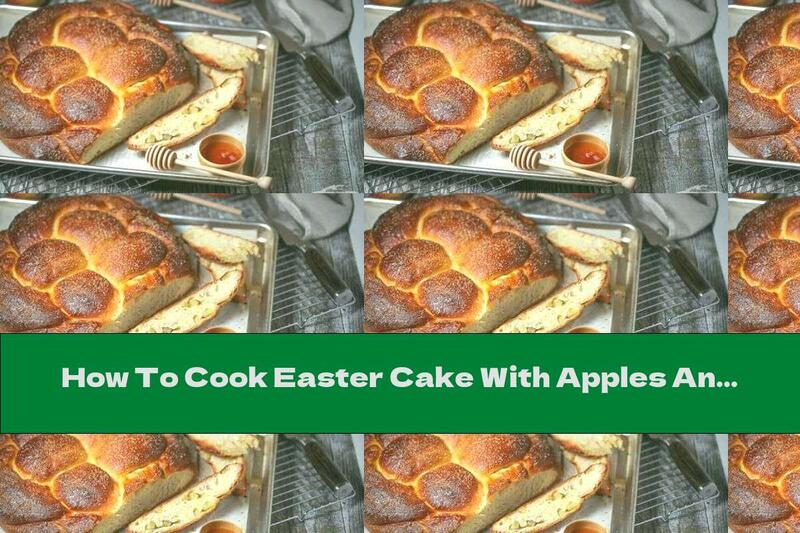 How To Cook Easter Cake With Apples And Honey - Recipe