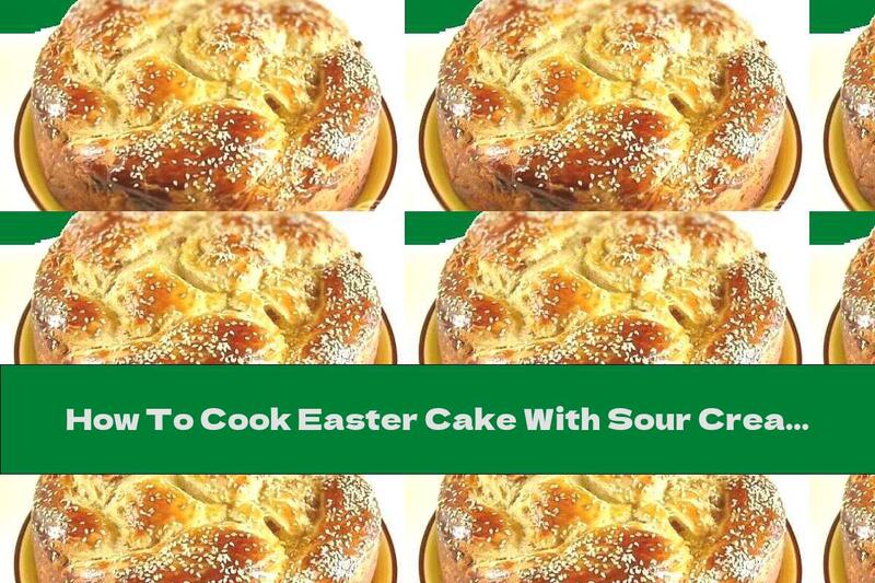 How To Cook Easter Cake With Sour Cream, Kefir And Raisins - Recipe