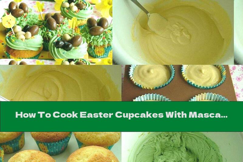 How To Cook Easter Cupcakes With Mascarpone Cream - Recipe