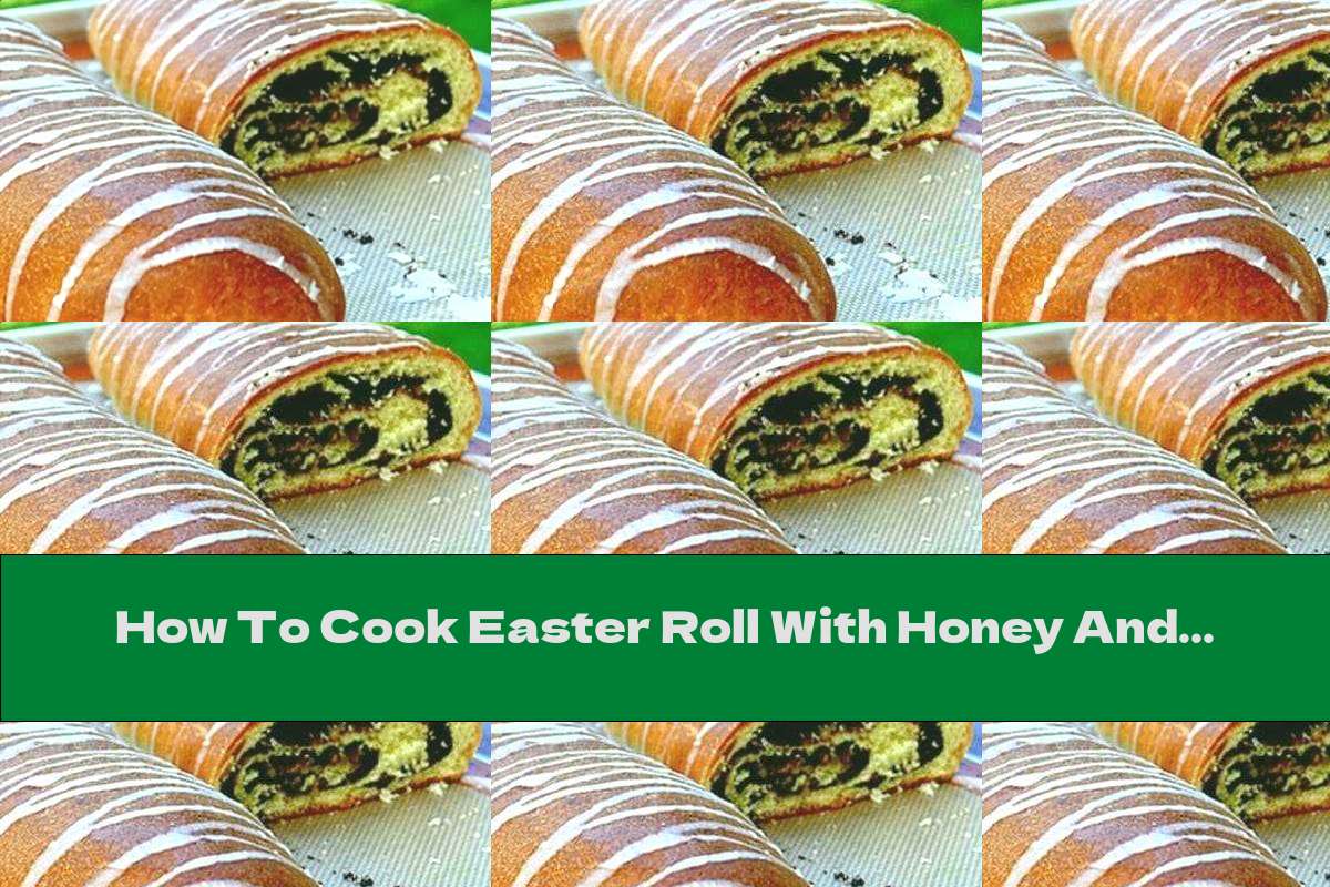 How To Cook Easter Roll With Honey And Poppy Seeds - Recipe