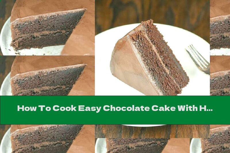 How To Cook Easy Chocolate Cake With Homemade Cakes - Recipe