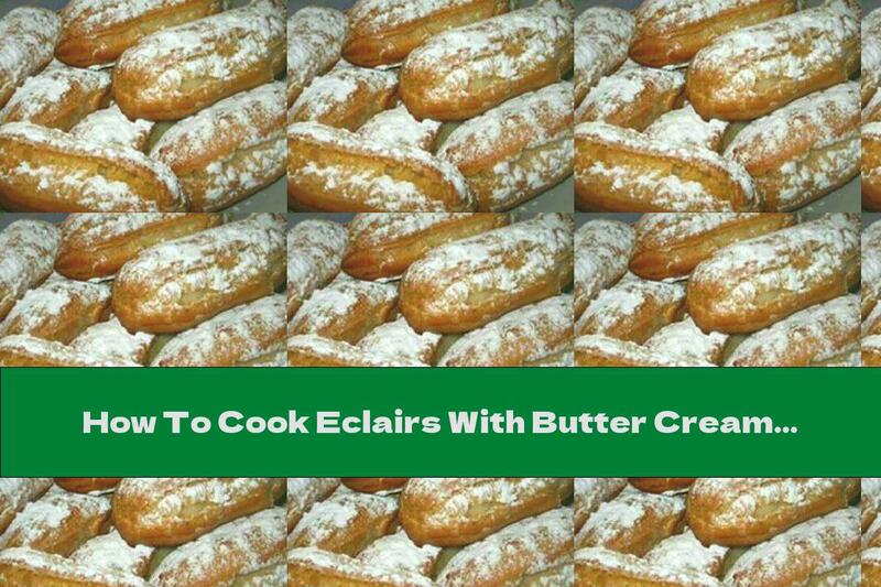 How To Cook Eclairs With Butter Cream - Recipe