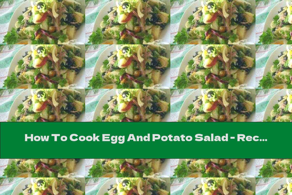 How To Cook Egg And Potato Salad - Recipe