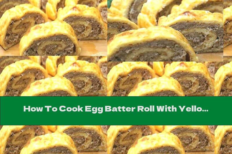 How To Cook Egg Batter Roll With Yellow Cheese And Minced Meat Filling - Recipe