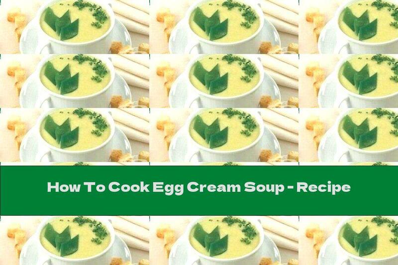 How To Cook Egg Cream Soup - Recipe
