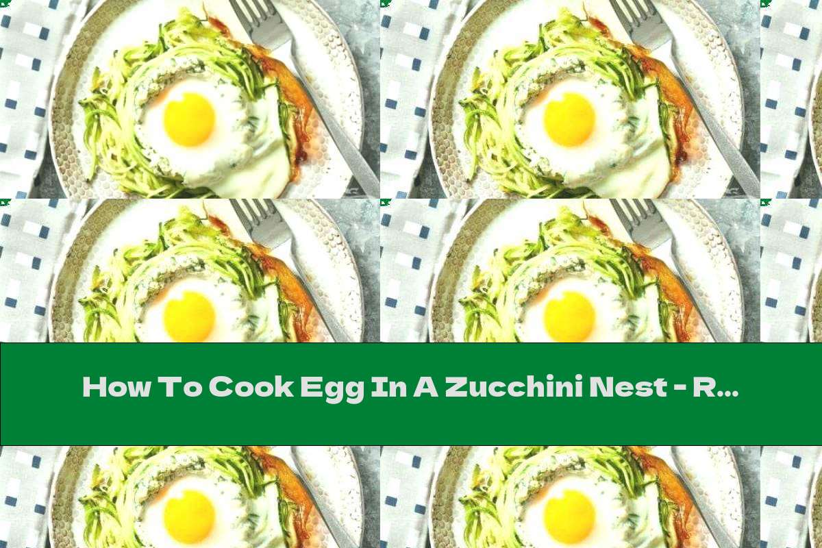 How To Cook Egg In A Zucchini Nest - Recipe