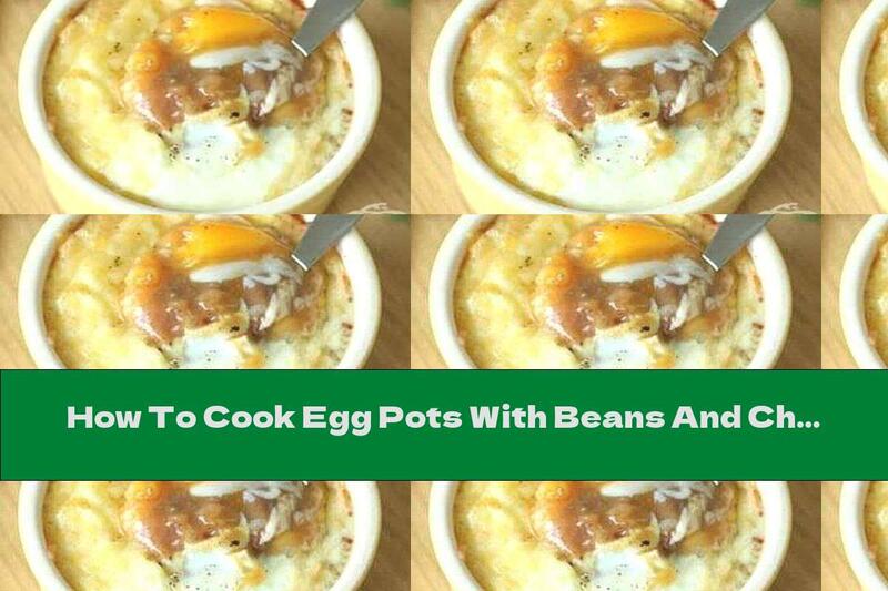 How To Cook Egg Pots With Beans And Cheddar Cheese - Recipe