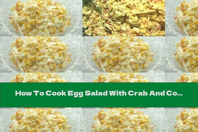 How To Cook Egg Salad With Crab And Corn Rolls - Recipe