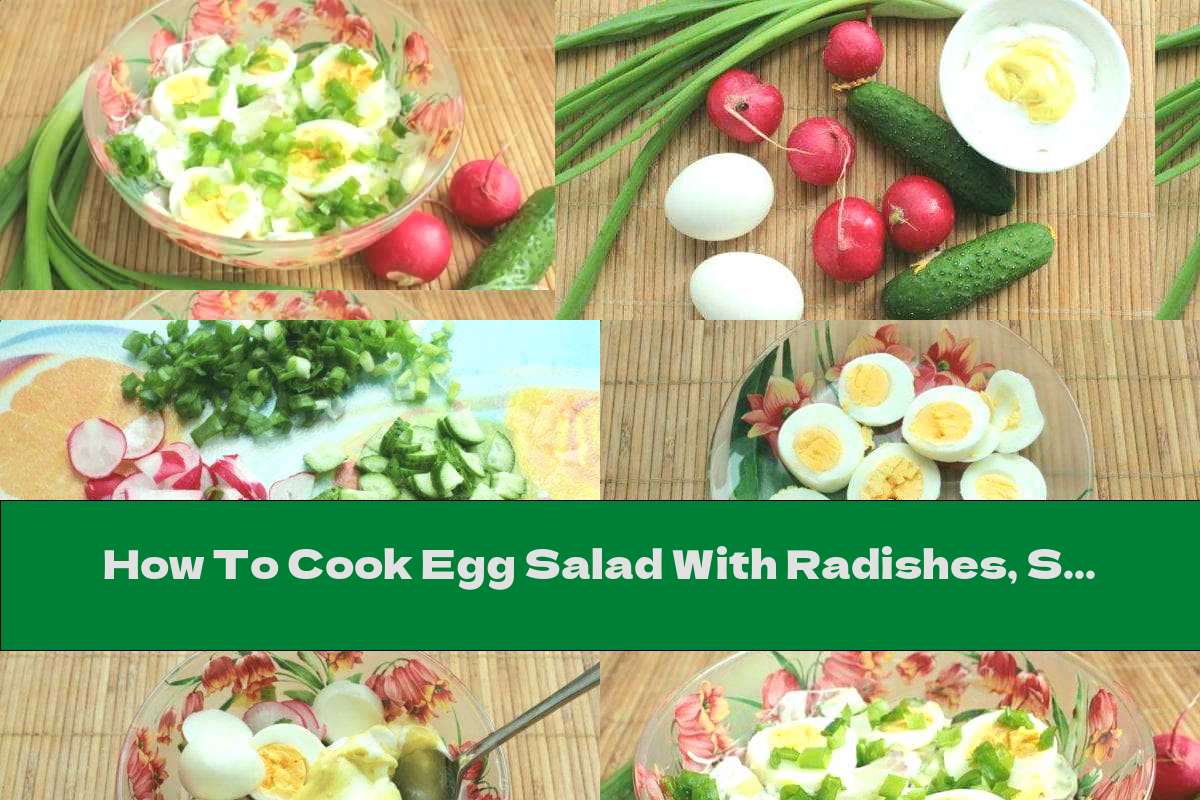 How To Cook Egg Salad With Radishes, Sour Cream And Mustard - Recipe