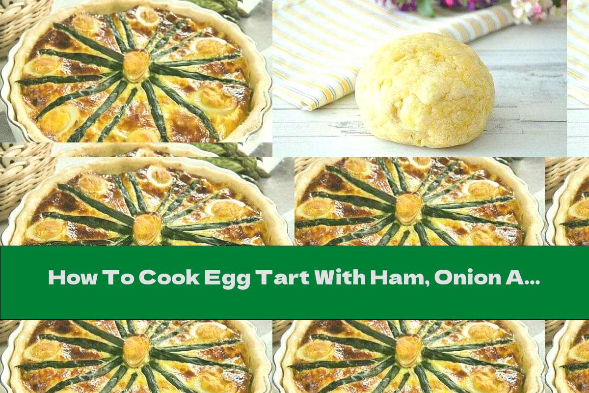 How To Cook Egg Tart With Ham, Onion And Yellow Cheese - Recipe