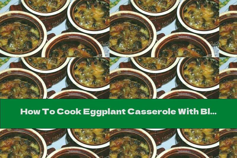 How To Cook Eggplant Casserole With Blackcurrant Sauce - Recipe