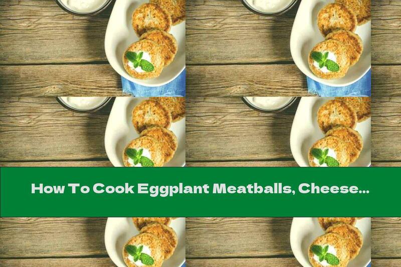 How To Cook Eggplant Meatballs, Cheese And Rye Bread - Recipe