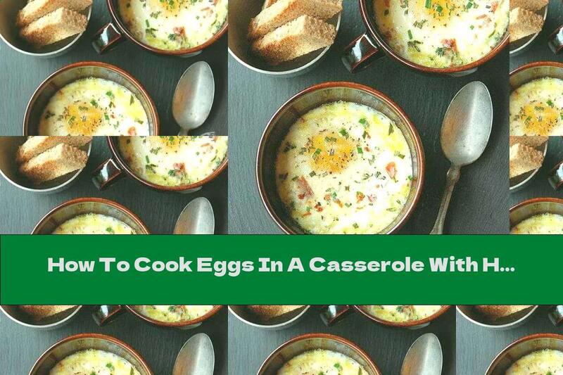 How To Cook Eggs In A Casserole With Ham, Garlic And Cream - Recipe