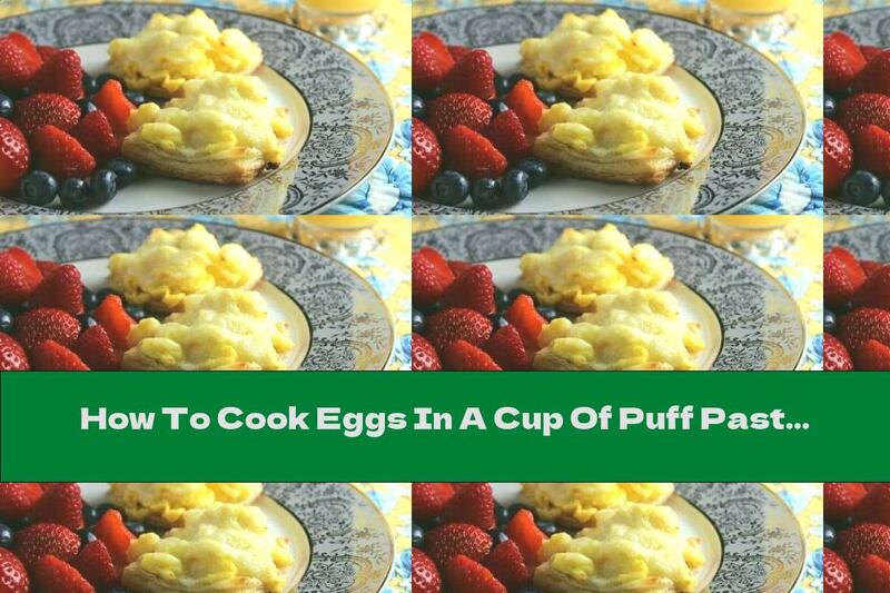 How To Cook Eggs In A Cup Of Puff Pastry - Recipe