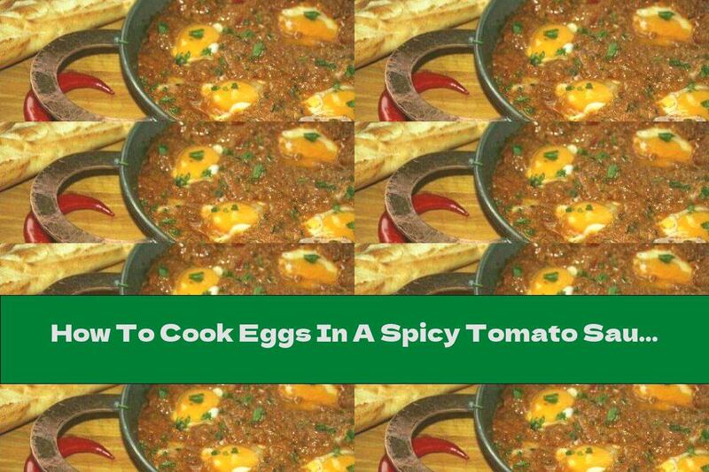 How To Cook Eggs In A Spicy Tomato Sauce With Walnuts And Garlic - Recipe
