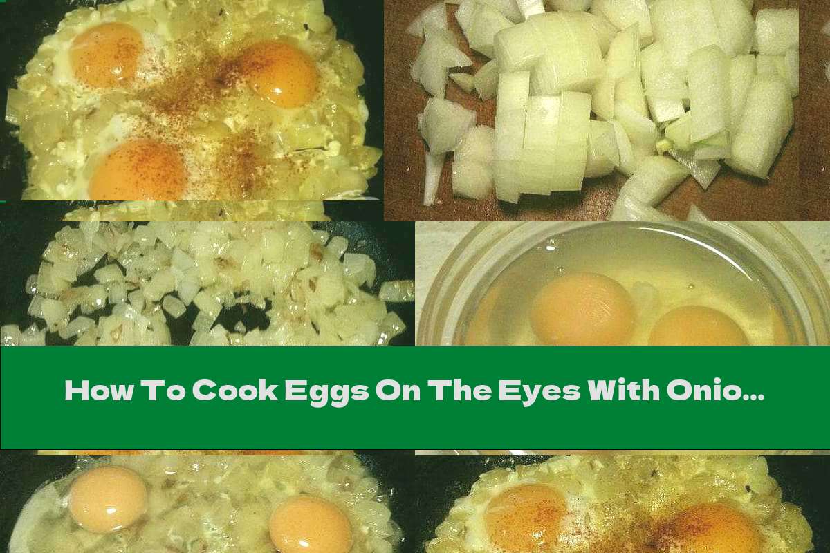 How To Cook Eggs On The Eyes With Onions And Paprika - Recipe