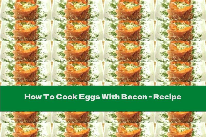 How To Cook Eggs With Bacon - Recipe