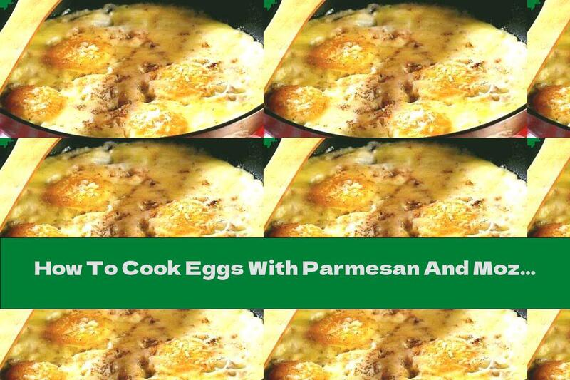 How To Cook Eggs With Parmesan And Mozzarella - Recipe