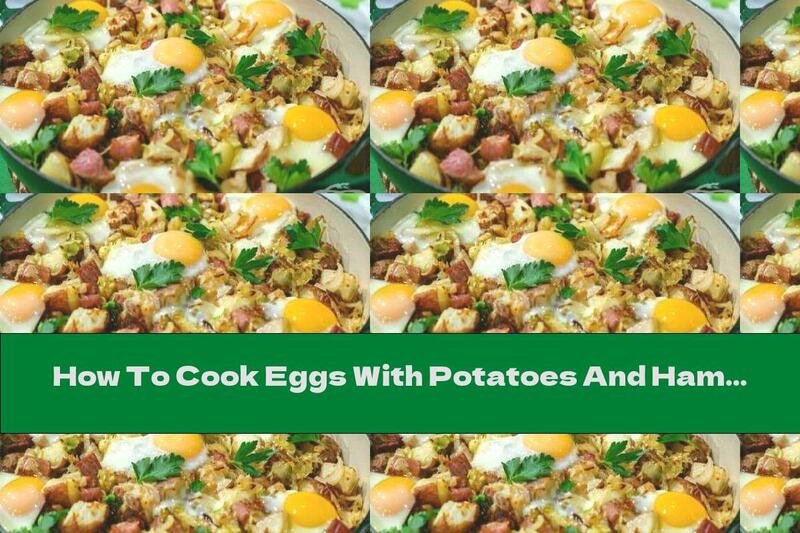 How To Cook Eggs With Potatoes And Ham In A Pan - Recipe