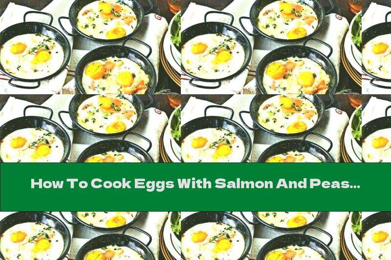 How To Cook Eggs With Salmon And Peas - Recipe