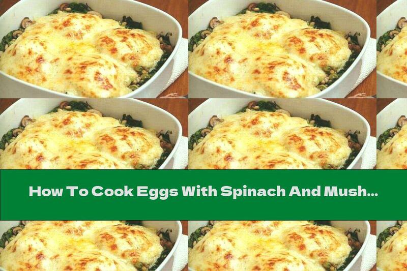 How To Cook Eggs With Spinach And Mushrooms - Recipe