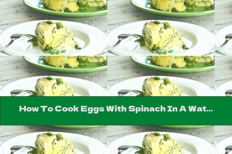 How To Cook Eggs With Spinach In A Water Bath - Recipe