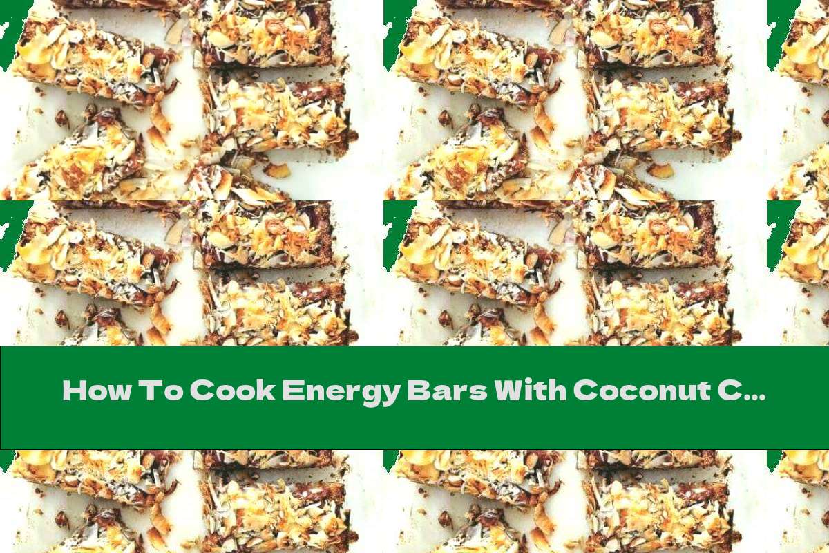 How To Cook Energy Bars With Coconut Chips And Dates Recipe This