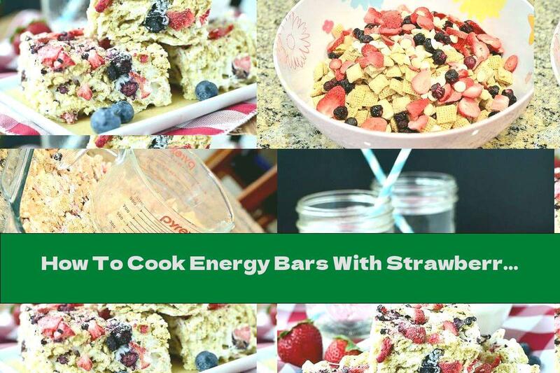 How To Cook Energy Bars With Strawberries And Blueberries - Recipe