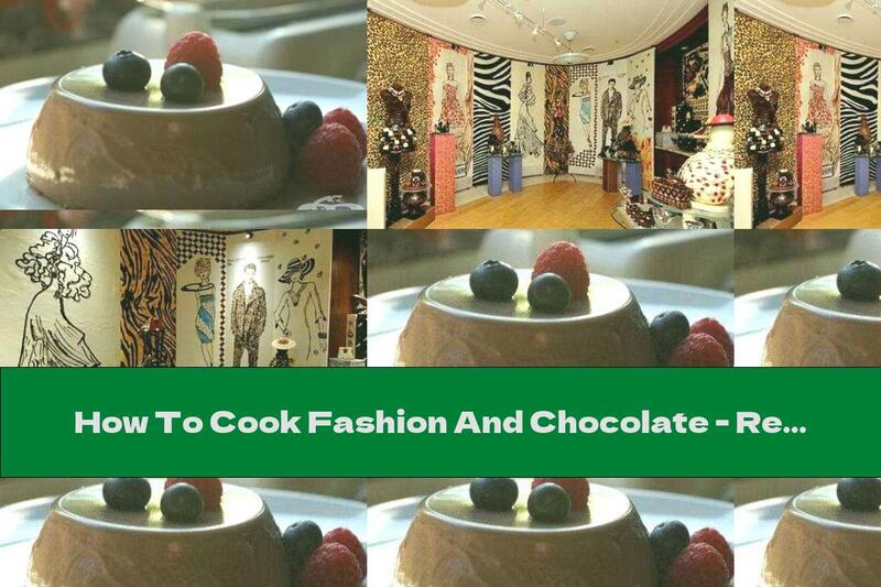 How To Cook Fashion And Chocolate - Recipe