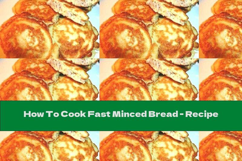 How To Cook Fast Minced Bread - Recipe