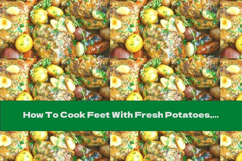 How To Cook Feet With Fresh Potatoes, Carrots And Garlic In Beer Sauce - Recipe