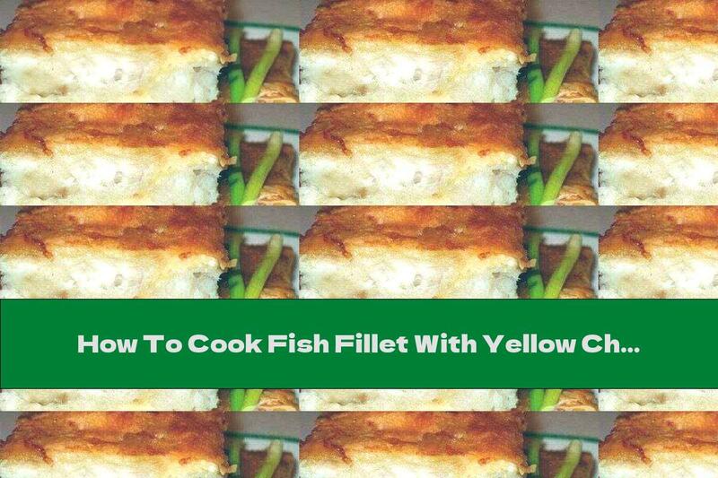 How To Cook Fish Fillet With Yellow Cheese - Recipe