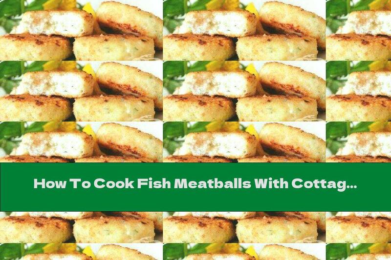 How To Cook Fish Meatballs With Cottage Cheese And Garlic - Recipe