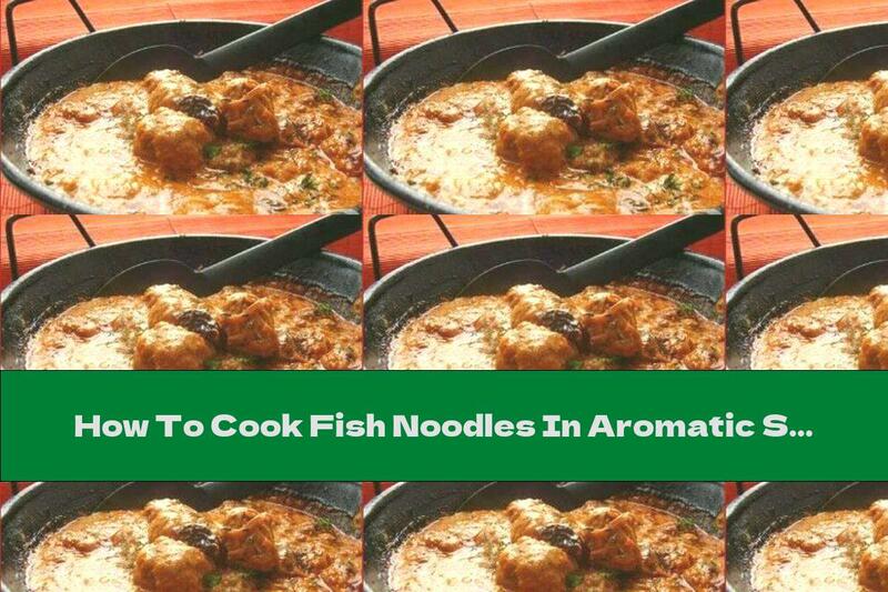 How To Cook Fish Noodles In Aromatic Sauce With Garlic And Lemon Juice - Recipe
