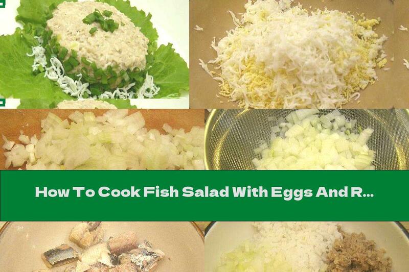 How To Cook Fish Salad With Eggs And Rice - Recipe