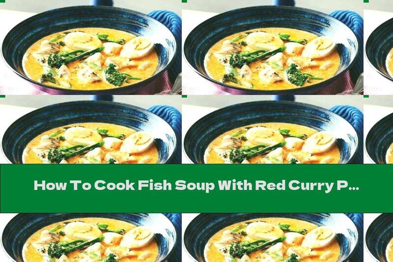 How To Cook Fish Soup With Red Curry Pasta - Recipe
