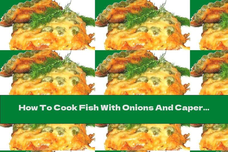How To Cook Fish With Onions And Capers - Recipe