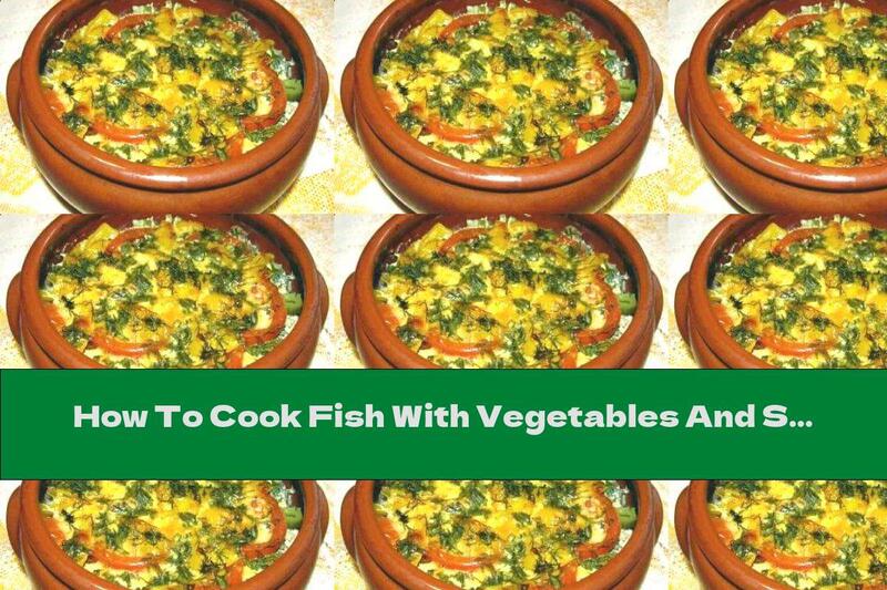 How To Cook Fish With Vegetables And Sauce In A Pot - Recipe