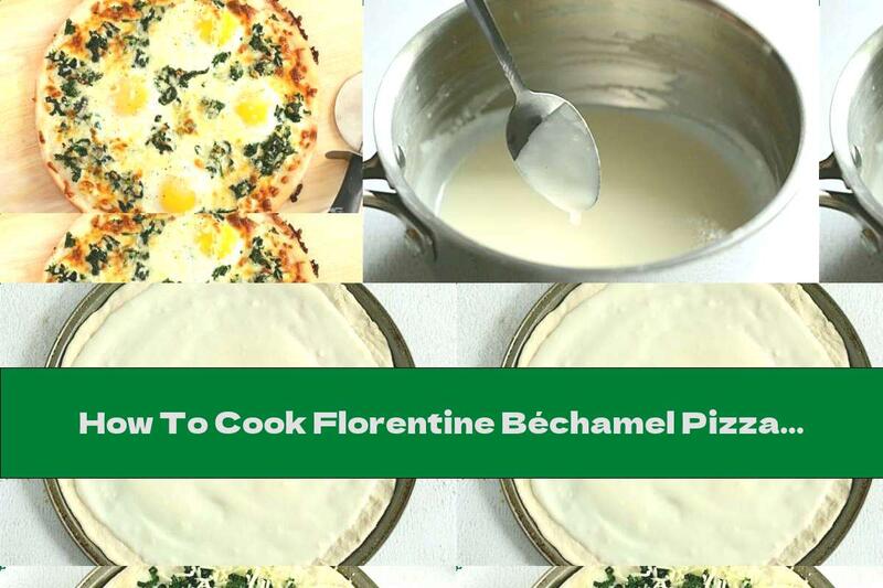 How To Cook Florentine Béchamel Pizza - Recipe