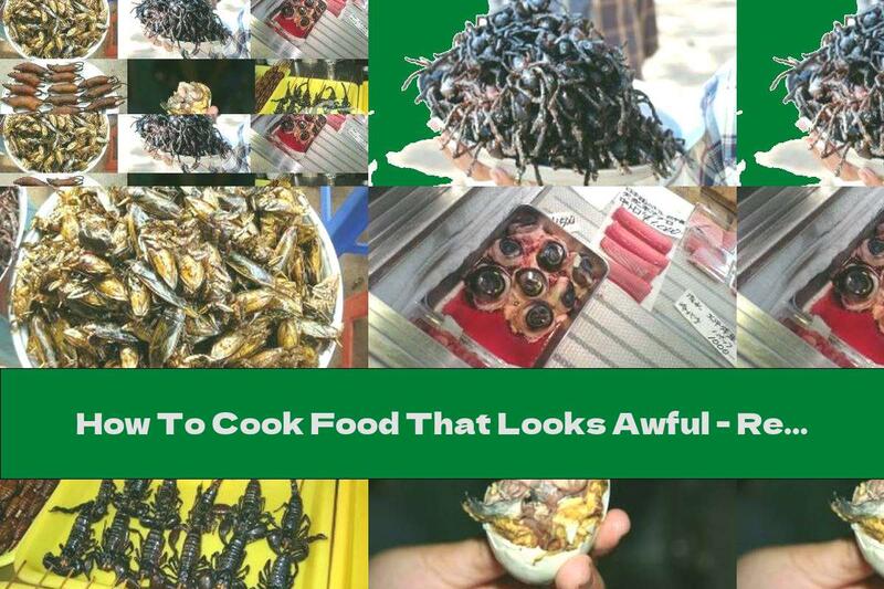 How To Cook Food That Looks Awful - Recipe