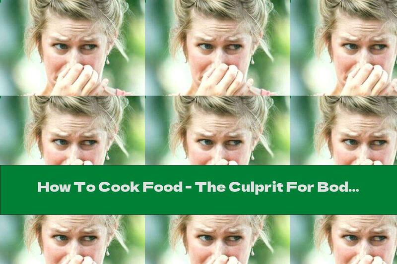 How To Cook Food - The Culprit For Body Odor - Recipe