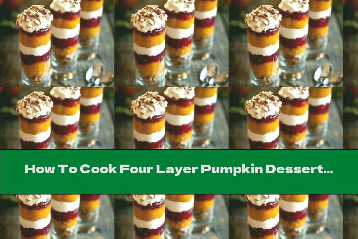 How To Cook Four Layer Pumpkin Dessert With Honey, Cinnamon, Nuts And Ginger - Recipe