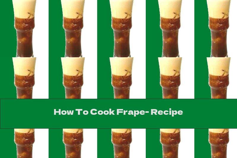 How To Cook Frape- Recipe