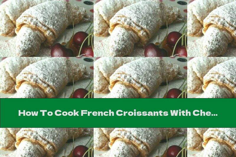 How To Cook French Croissants With Cherry Jam - Recipe