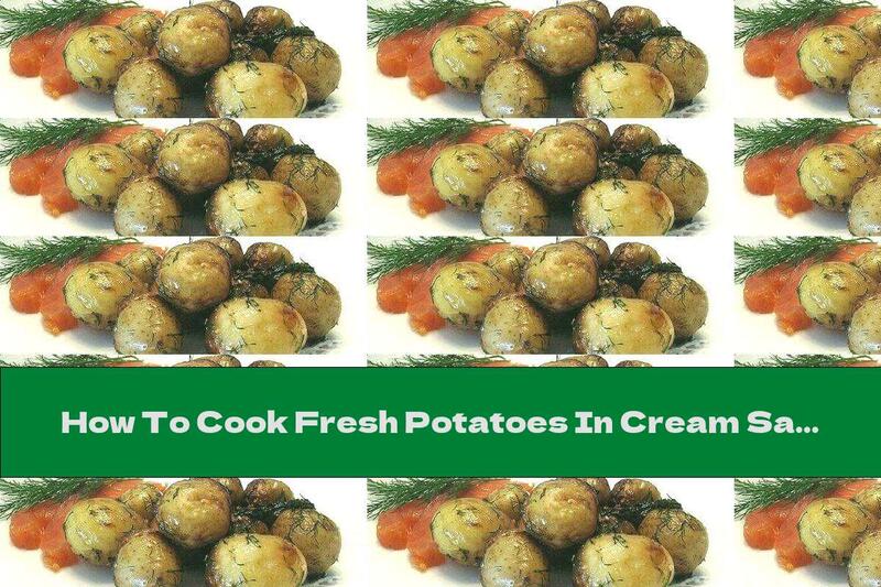 How To Cook Fresh Potatoes In Cream Sauce - Recipe