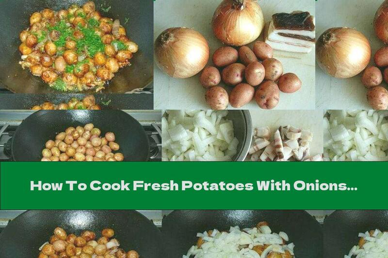 How To Cook Fresh Potatoes With Onions And Bacon - Recipe