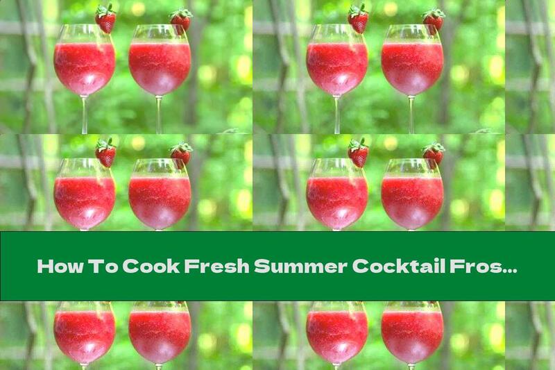 How To Cook Fresh Summer Cocktail Frose - Recipe